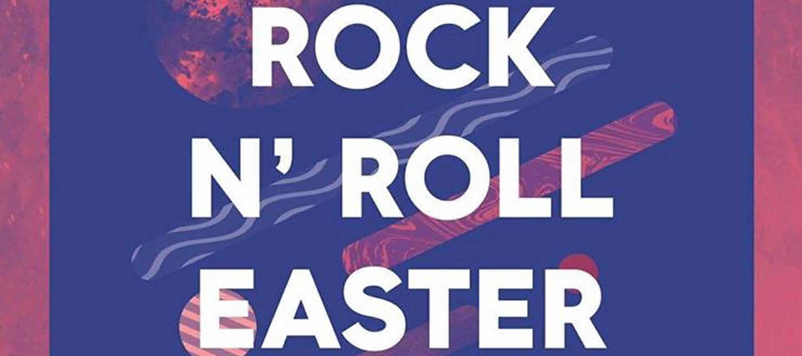 Rock n Roll Easter